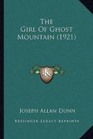 The Girl Of Ghost Mountain (1921)