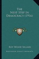 The Next Step In Democracy (1916)