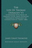 The Life Of Thomas Dermody V1