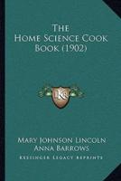The Home Science Cook Book (1902)