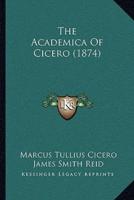 The Academica Of Cicero (1874)