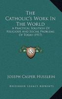 The Catholic's Work In The World