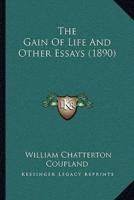 The Gain Of Life And Other Essays (1890)