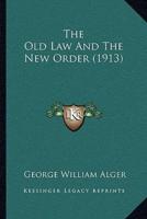The Old Law And The New Order (1913)