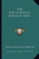 The Life Of Bishop Berkeley (1861)