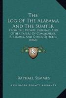 The Log Of The Alabama And The Sumter