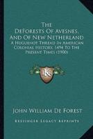 The DeForests Of Avesnes, And Of New Netherland