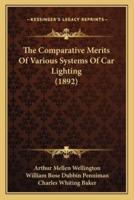 The Comparative Merits Of Various Systems Of Car Lighting (1892)