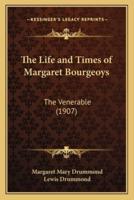 The Life and Times of Margaret Bourgeoys