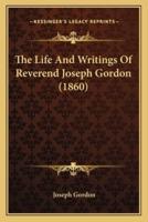 The Life And Writings Of Reverend Joseph Gordon (1860)