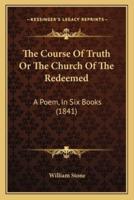 The Course Of Truth Or The Church Of The Redeemed