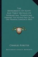 The Monuments Of Egypt And Their Vestiges Of Patriarchal Traditions