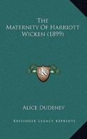 The Maternity Of Harriott Wicken (1899)