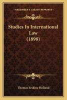 Studies In International Law (1898)