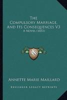 The Compulsory Marriage, And Its Consequences V3