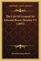 The Life Of General Sir Edward Bruce Hamley V2 (1895)
