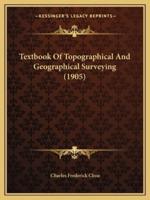 Textbook Of Topographical And Geographical Surveying (1905)