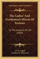 The Ladies' And Gentlemen's Mirror Of Fortune