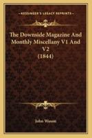 The Downside Magazine And Monthly Miscellany V1 And V2 (1844)