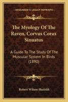 The Myology of the Raven, Corvus Corax Sinuatus