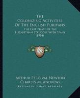 The Colonizing Activities Of The English Puritans