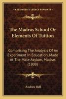 The Madras School Or Elements Of Tuition