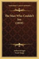 The Man Who Couldn't See (1919)