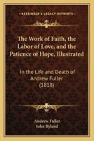 The Work of Faith, the Labor of Love, and the Patience of Hope, Illustrated