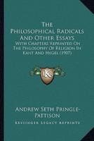 The Philosophical Radicals And Other Essays