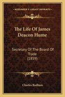 The Life Of James Deacon Hume