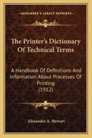 The Printer's Dictionary Of Technical Terms