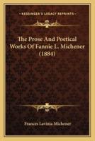 The Prose And Poetical Works Of Fannie L. Michener (1884)