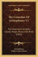 The Comedies Of Aristophanes V1