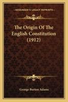 The Origin Of The English Constitution (1912)