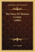 The Story Of Thomas Carlyle (1888)