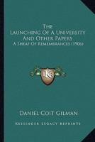The Launching Of A University And Other Papers