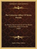 The Cistercian Abbey Of Strata Florida