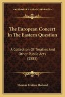 The European Concert In The Eastern Question