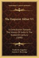 The Emperor Akbar V1