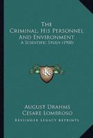 The Criminal, His Personnel And Environment