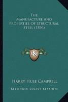 The Manufacture And Properties Of Structural Steel (1896)