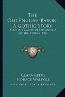 The Old English Baron, A Gothic Story
