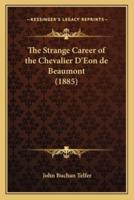The Strange Career of the Chevalier D'Eon De Beaumont (1885)