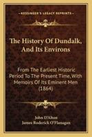The History Of Dundalk, And Its Environs