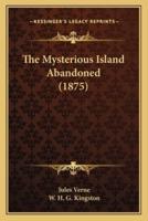 The Mysterious Island Abandoned (1875)