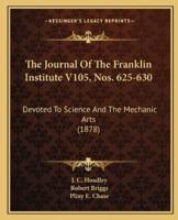 The Journal Of The Franklin Institute V105, Nos. 625-630