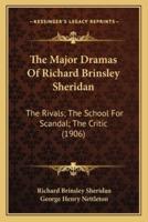 The Major Dramas Of Richard Brinsley Sheridan