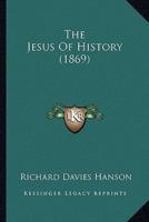 The Jesus Of History (1869)