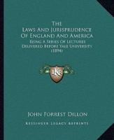 The Laws And Jurisprudence Of England And America