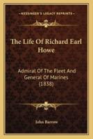 The Life Of Richard Earl Howe